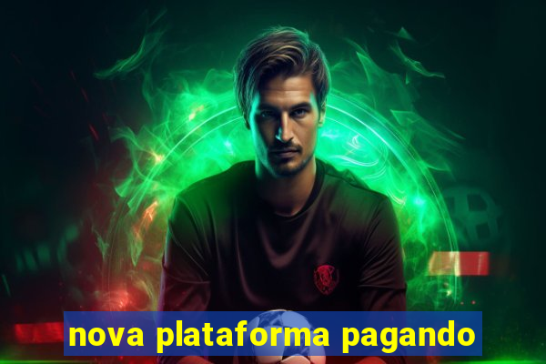 nova plataforma pagando